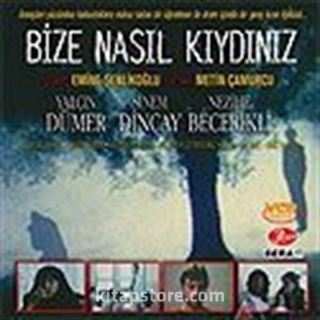 Bize Nasıl Kıydınız (VCD)