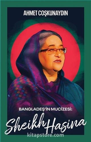 Bangladeş'in Mucizesi Sheikh Hasina