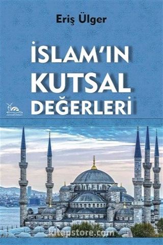 İslam'ın Kutsal Değerleri