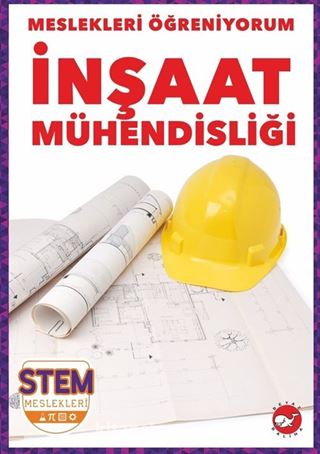 Meslekleri Öğreniyorum / İnşaat Mühendisliği Stem Meslekleri