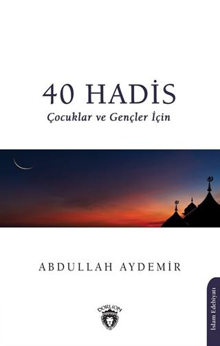 40 Hadis Çocuklar ve Gençler İçin