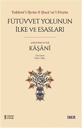 Tuḥfetü'l-İḫvan fî Ḫaṣaʾiṣi'l-Fityan / Fütüvvet Yolunun İlke ve Esasları