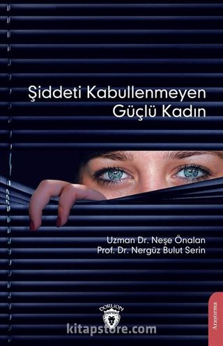 Şiddeti Kabullenmeyen Güçlü Kadın