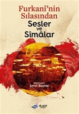 Furkani'nin Sılasından Sesler ve Simalar