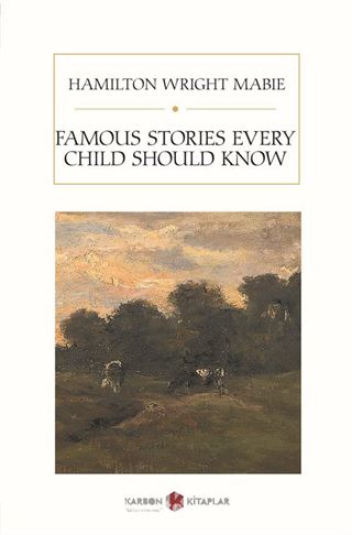 Famous Stories Every Child Should Know