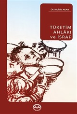 Tüketim Ahlakı ve İsraf