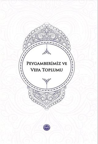 Peygamberimiz ve Vefa Toplumu