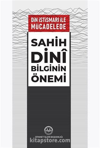 Din İstismarı İle Mücadelede Sahih Dini Bilginin Önemi