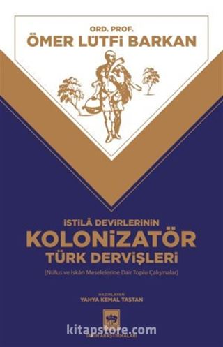 İstila Devirlerinin Kolonizatör Türk Dervişleri