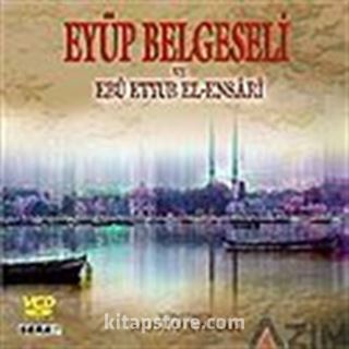 Eyüp Belgeseli ve Ebu Eyyub El-Ensari (VCD)