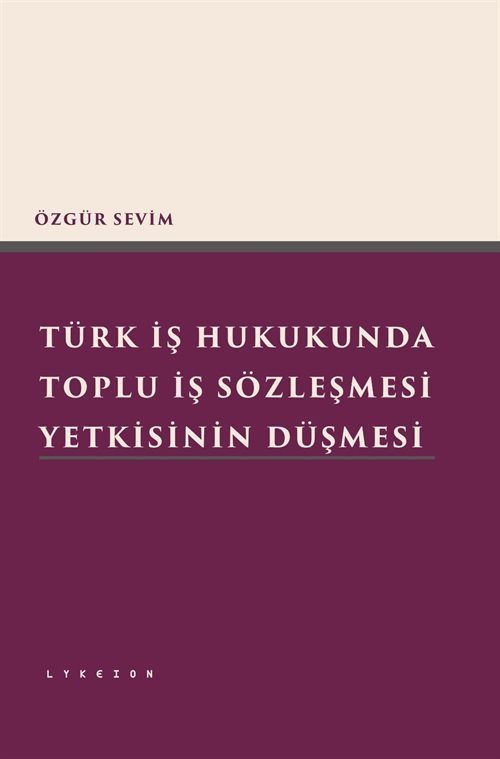 Türk İş Hukukunda Toplu İş Sözleşmesi Yetkisinin Düşmesi