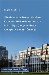 Uluslararası İnsan Hakları Koruma Mekanizmalarının Etkililiği Çerçevesinde Avrupa Konseyi