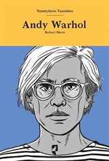 Sanatçıların Yaşamları Andy Warhol