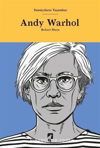 Sanatçıların Yaşamları Andy Warhol