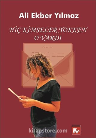 Hiç Kimseller Yokken O Vardı