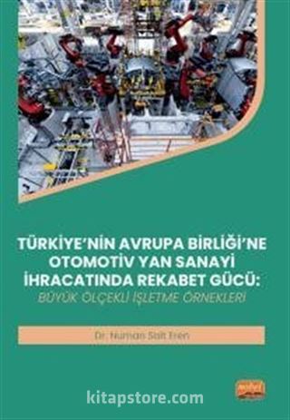 Türkiye'nin Avrupa Birliği'ne Otomotiv Yan Sanayi İhracatında Rekabet Gücü