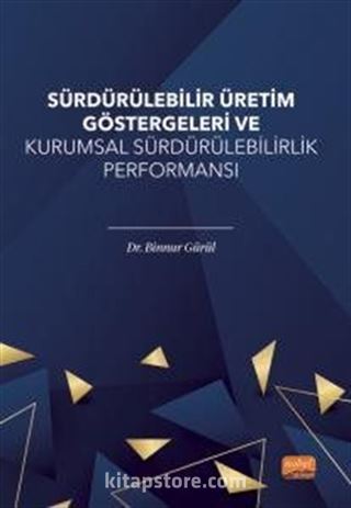 Sürdürülebilir Üretim Göstergeleri ve Kurumsal Sürdürülebilirlik Performansı