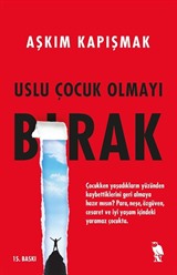 Uslu Çocuk Olmayı Bırak