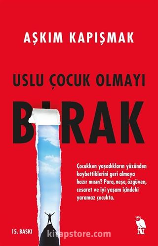 Uslu Çocuk Olmayı Bırak