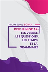 Delf Junıor A2 Les Verbes, Les Questıons, Les Temps Et La Grammaıre