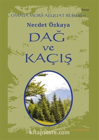 Dağ ve Kaçış / Omnia Mors Aequat Beşlisi 2