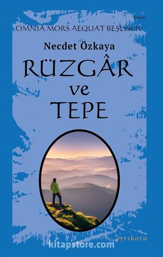 Rüzgar ve Tepe / Omnia Mors Aequat Beşlisi 4