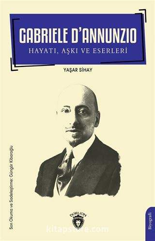 Gabriele D'Annunzio Hayatı, Aşkı ve Eserleri