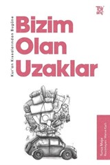 Kur'an Kıssalarından Bugüne Bizim Olan Uzaklar