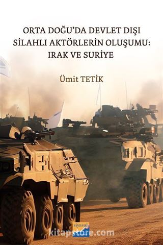 Orta Doğu'da Devlet Dışı Silahlı Aktörlerin Oluşumu: Irak ve Suriye