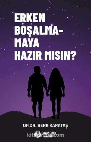 Erken Boşalmamaya Hazır Mısın?