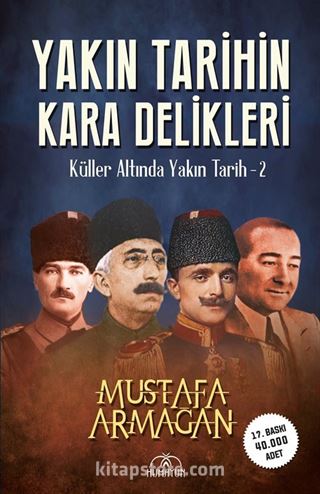 Yakın Tarihin Kara Delikleri / Küller Altında Yakın Tarih 2