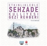 Etkinliklerle Şehzade Külliyesi Gezi Rehberi