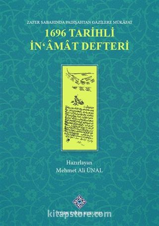 Zafer Sabahında Padişahtan Gazilere Mükafat 1696 Tarihli İn'amat Defteri