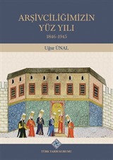 Arşivciliğimizin Yüz Yılı