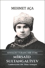 Mirsaid Sultangaliyev Sosyalist Turancı Bir Türk