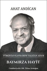 Baymırza Hayit Türkistan Kavramını Yaşatan Adam