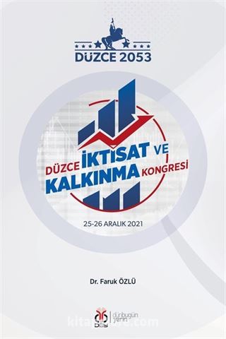 Düzce İktisat ve Kalkınma Kongresi 25-26 Aralık 2021