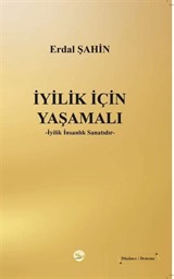 İyilik İçin Yaşamalı