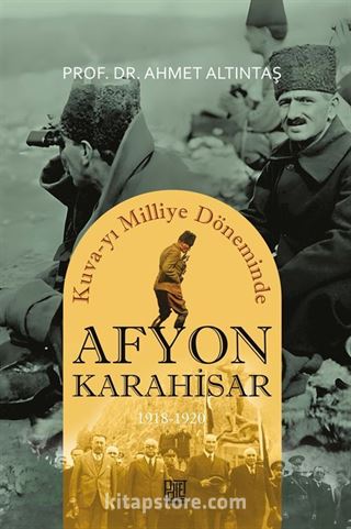 Kuva-yı Milliye Döneminde Afyonkarahisar (1918-1920)