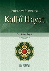 Kur'an ve Sünnet'te Kalbi Hayat