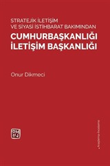 Stratejı̇k İletı̇şı̇m ve Sı̇yası̇ İstı̇hbarat Bakımından Cumhurbaşkanlığı İletı̇şı̇m Başkanlığı