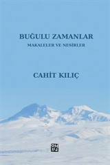 Buğulu Zamanlar (Makaleler ve Nesirler)