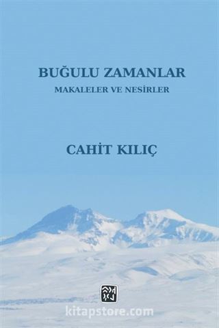 Buğulu Zamanlar (Makaleler ve Nesirler)