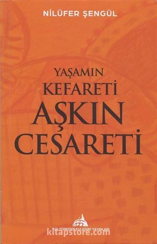 Yaşamın Kefareti Aşkın Cesareti