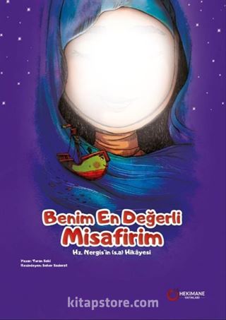 Benim En Değerli Misafirim Hz. Nergis'in(s.a.) Hikayesi