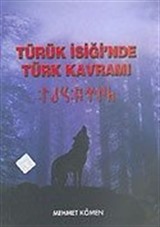 Türük İsiği'nde Türk Kavramı