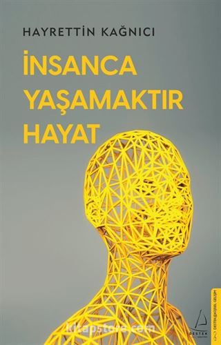 İnsanca Yaşamaktır Hayat