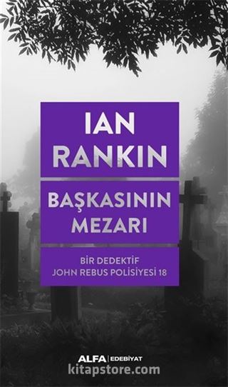 Başkasının Mezarı / Bir Dedektif John Rebus Polisiyesi 18