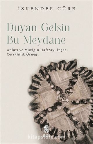 Duyan Gelsin Bu Meydane Anlatı ve Müziğin Hafızayı İnşası: Cerrahilik Üzerine