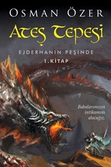 Ateş Tepesi / Ejderhanın Peşinde 1.Kitap